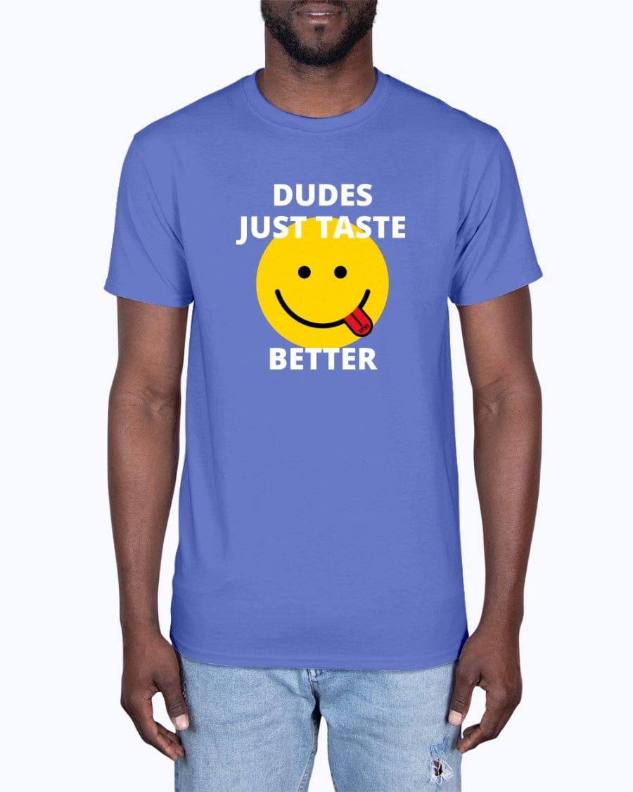 
                  
                    Apparel Dudes Just Taste Better T-Shirt INVI-Expressionwear
                  
                