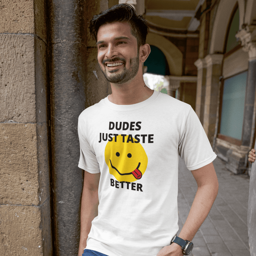 
                  
                    Apparel Dudes Just Taste Better T-Shirt INVI-Expressionwear
                  
                