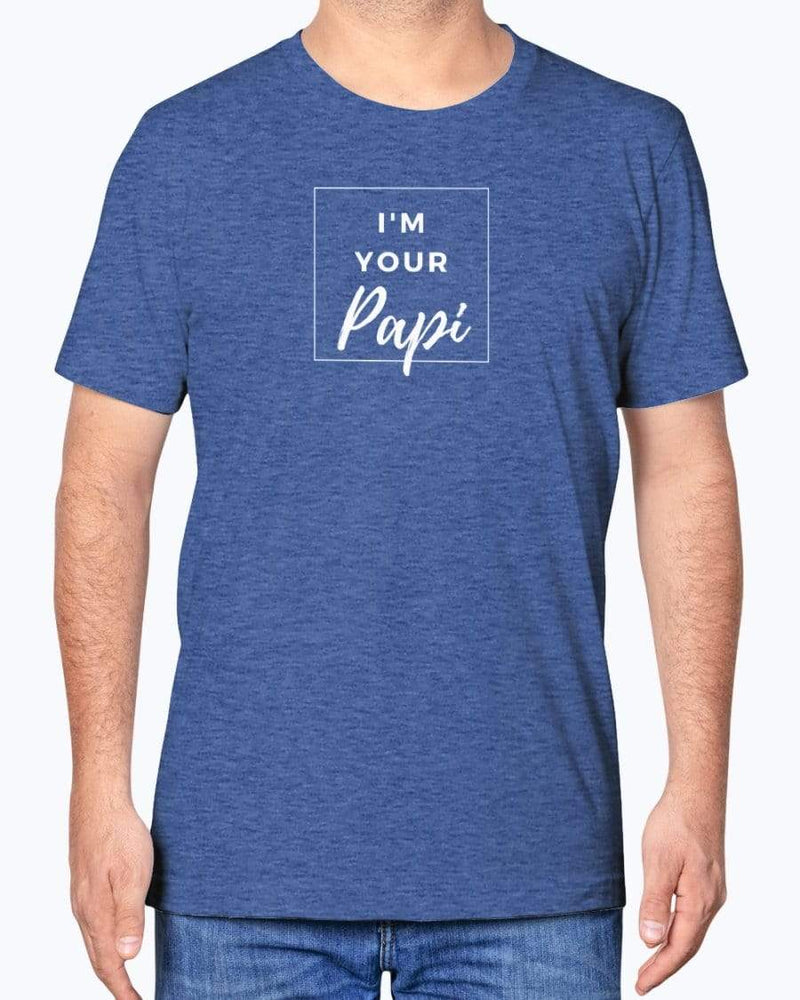 
                  
                    Shirts Heather Columbia Blue / XS I'm Your Papi T-shirt INVI-Expressionwear
                  
                