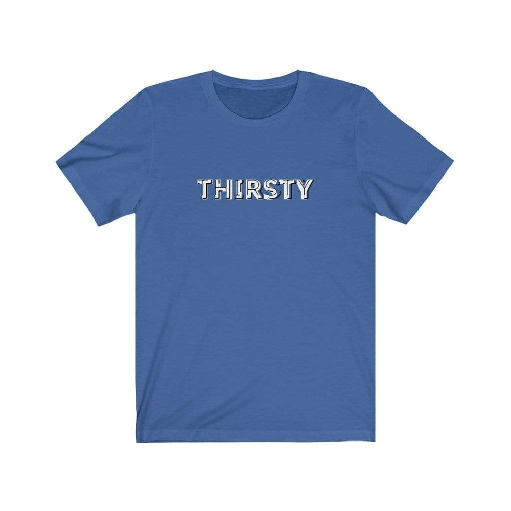 
                  
                    T-Shirt True Royal / M Thirsty T-shirt INVI-Expressionwear
                  
                